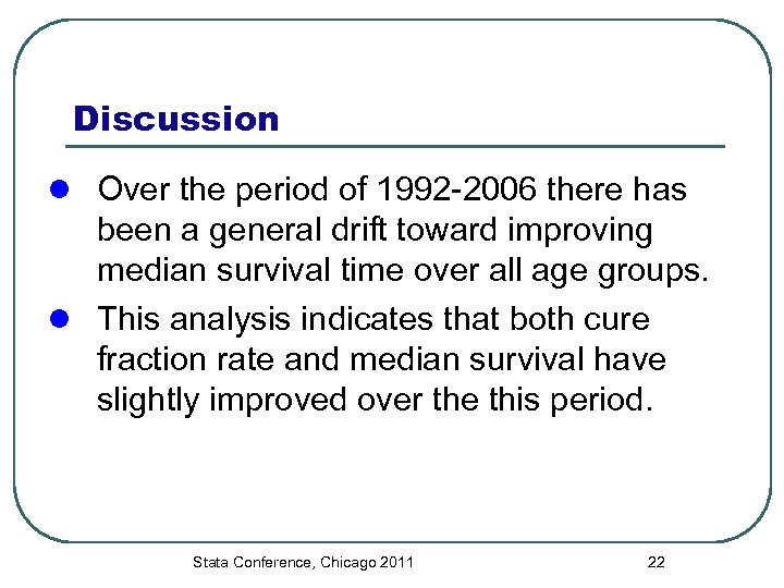 Discussion l Over the period of 1992 -2006 there has been a general drift