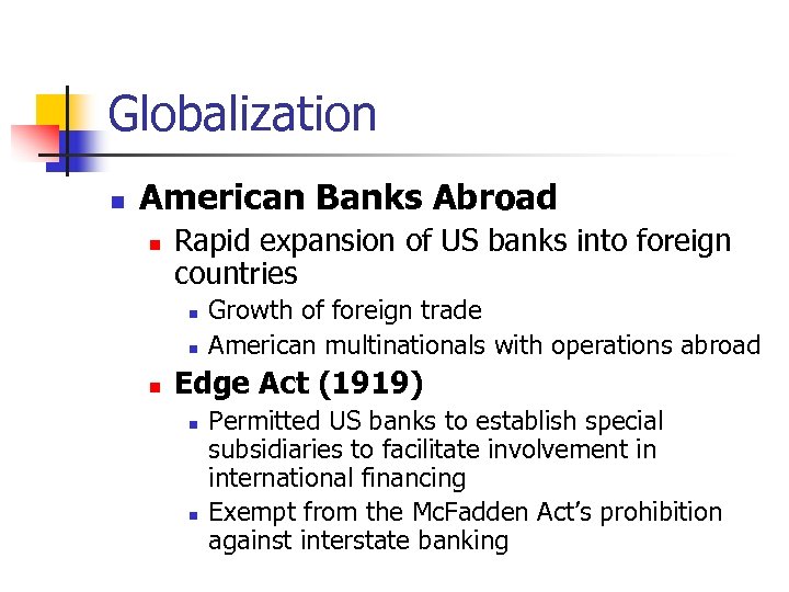 Globalization n American Banks Abroad n Rapid expansion of US banks into foreign countries