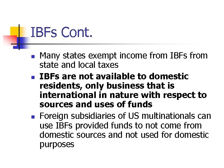 IBFs Cont. n n n Many states exempt income from IBFs from state and