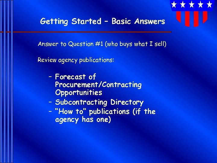 Getting Started – Basic Answers Answer to Question #1 (who buys what I sell)