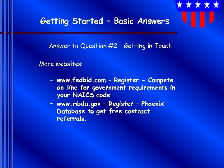Getting Started – Basic Answers Answer to Question #2 – Getting in Touch More