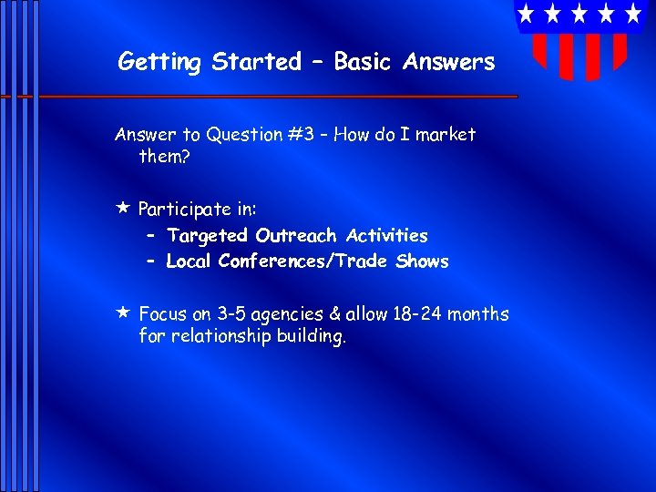 Getting Started – Basic Answers Answer to Question #3 – How do I market