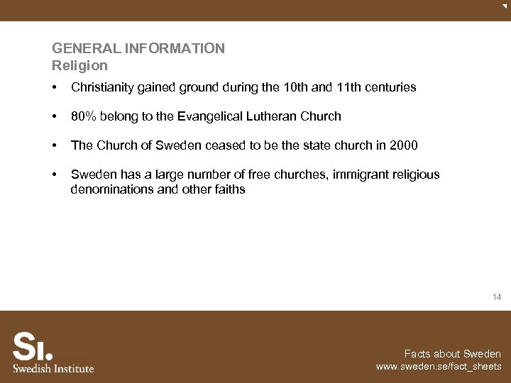 GENERAL INFORMATION Religion • Christianity gained ground during the 10 th and 11 th