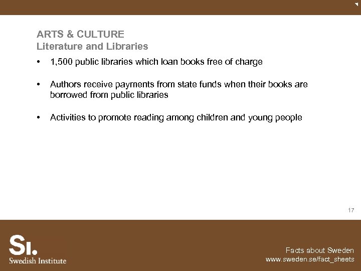 ARTS & CULTURE Literature and Libraries • 1, 500 public libraries which loan books