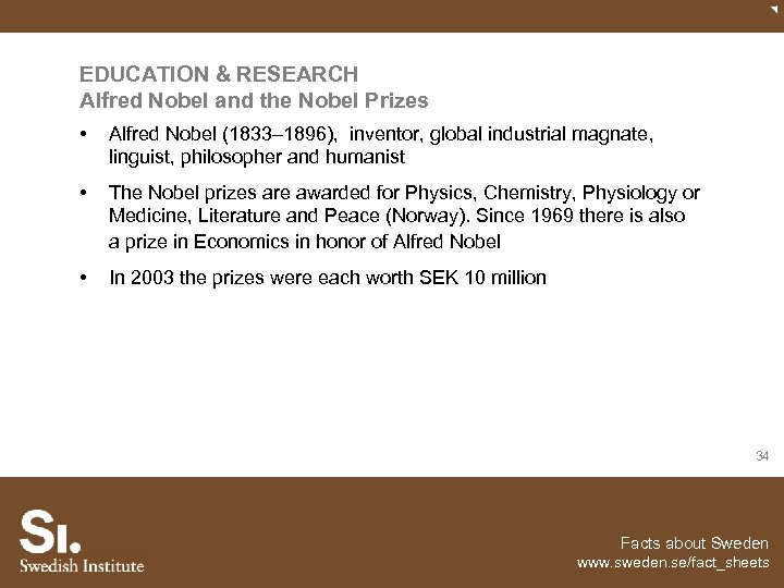 EDUCATION & RESEARCH Alfred Nobel and the Nobel Prizes • Alfred Nobel (1833– 1896),