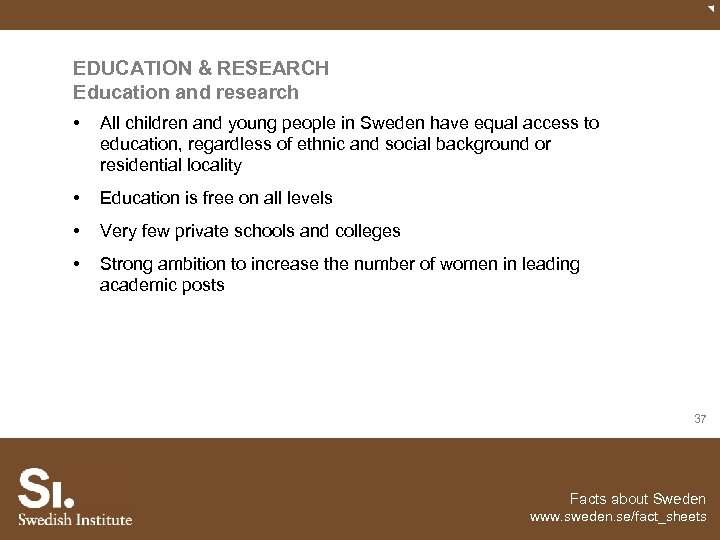 EDUCATION & RESEARCH Education and research • All children and young people in Sweden