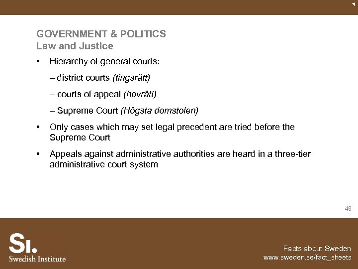 GOVERNMENT & POLITICS Law and Justice • Hierarchy of general courts: – district courts