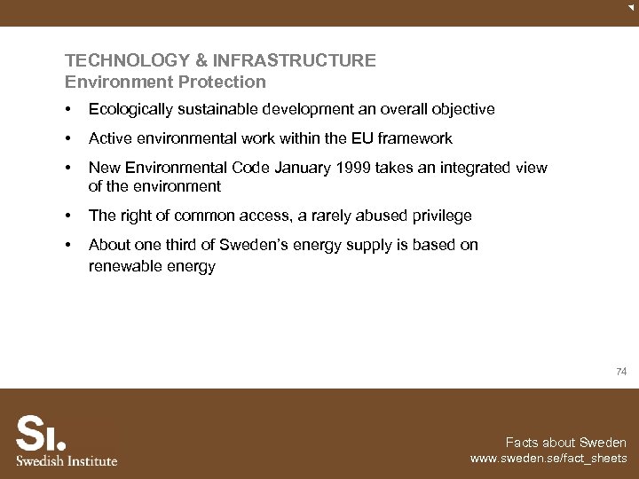 TECHNOLOGY & INFRASTRUCTURE Environment Protection • Ecologically sustainable development an overall objective • Active