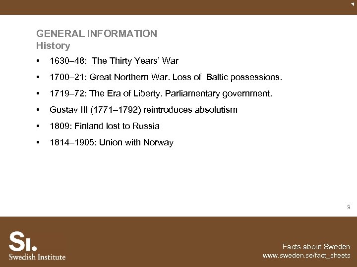 GENERAL INFORMATION History • 1630– 48: The Thirty Years’ War • 1700– 21: Great
