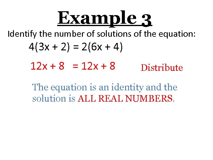 Example 3 Identify the number of solutions of the equation: 4(3 x + 2)