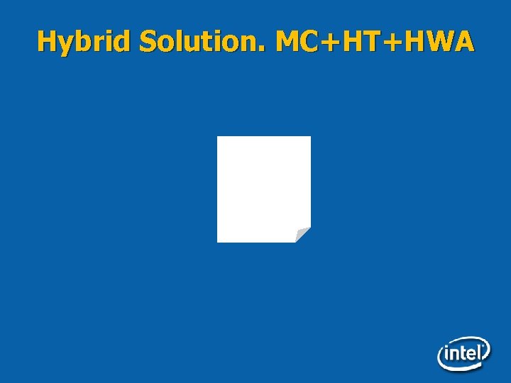 Hybrid Solution. MC+HT+HWA 