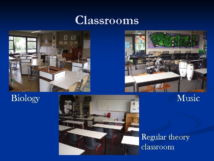 Classrooms Biology Music Regular theory classroom 