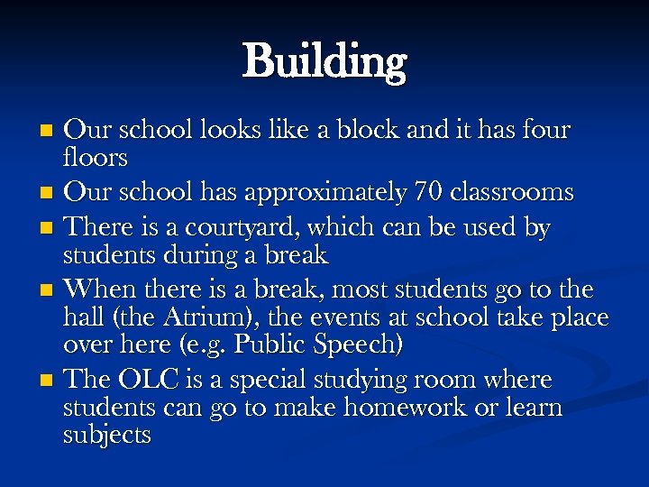 Building Our school looks like a block and it has four floors n Our