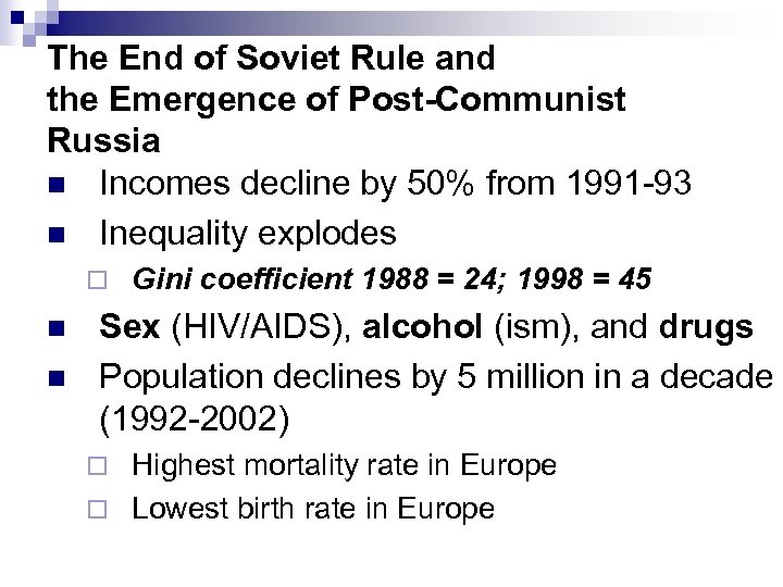 The End of Soviet Rule and the Emergence of Post-Communist Russia n Incomes decline