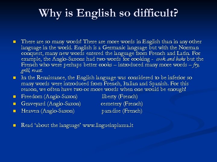 Why is English so difficult? n There are so many words! There are more