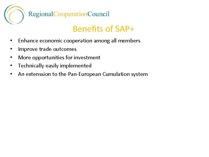 Benefits of SAP+ • • • Enhance economic cooperation among all members Improve trade