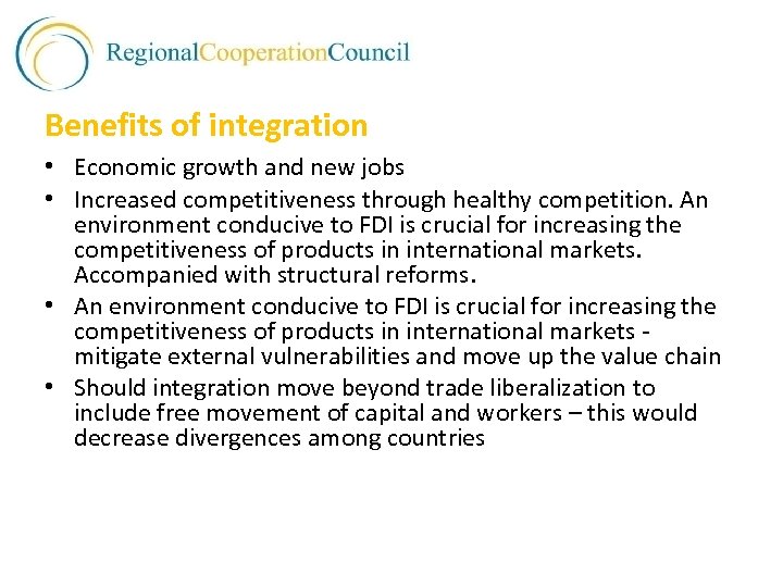 Benefits of integration • Economic growth and new jobs • Increased competitiveness through healthy