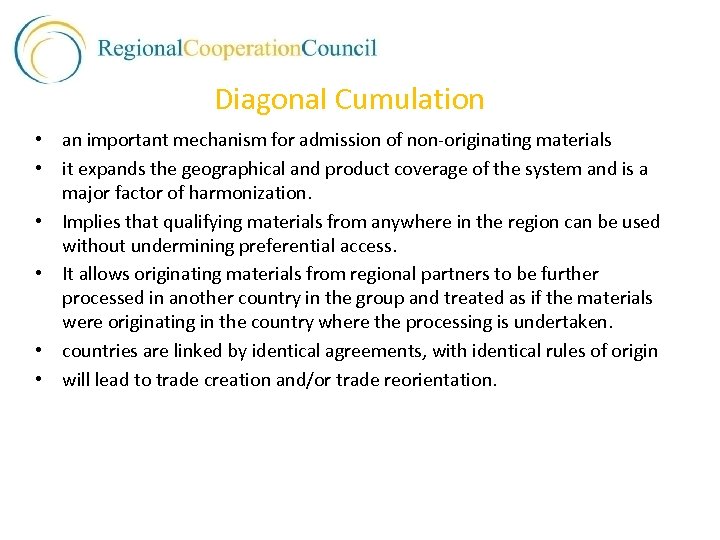 Diagonal Cumulation • an important mechanism for admission of non-originating materials • it expands