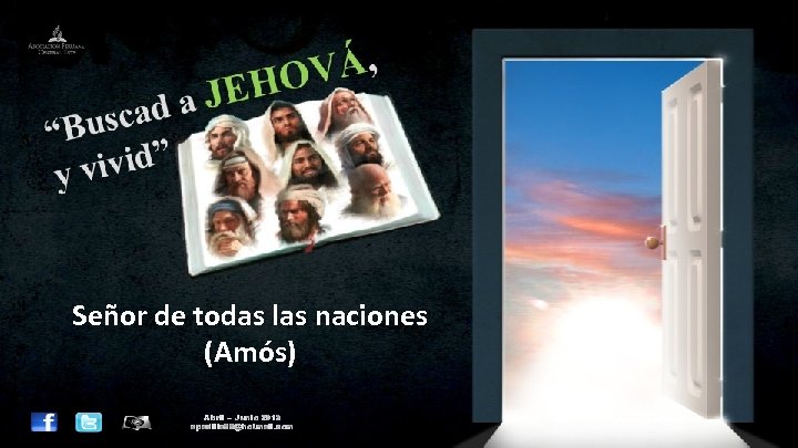 Señor de todas las naciones (Amós) Abril – Junio 2013 apadilla 88@hotmail. com 