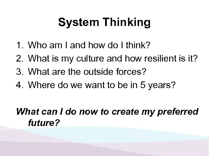 System Thinking 1. 2. 3. 4. Who am I and how do I think?