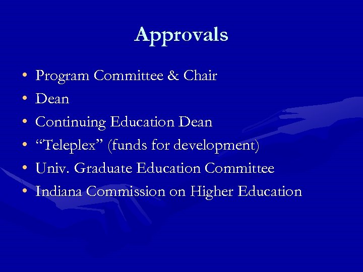 Approvals • • • Program Committee & Chair Dean Continuing Education Dean “Teleplex” (funds
