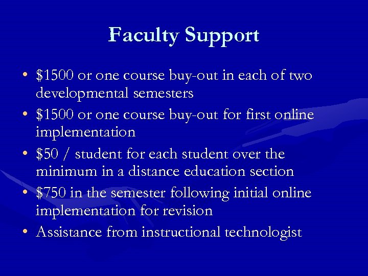 Faculty Support • $1500 or one course buy-out in each of two developmental semesters