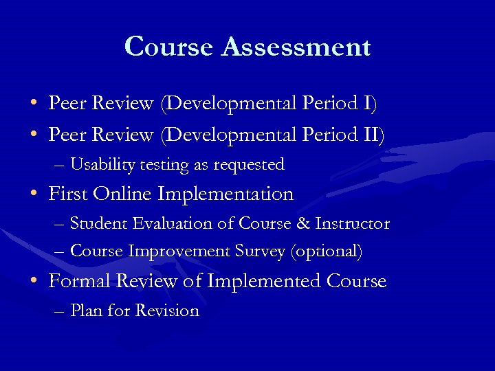 Course Assessment • Peer Review (Developmental Period I) • Peer Review (Developmental Period II)