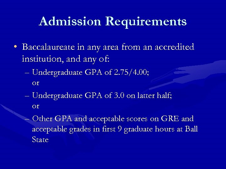 Admission Requirements • Baccalaureate in any area from an accredited institution, and any of: