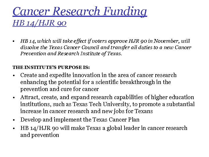 Cancer Research Funding HB 14/HJR 90 • HB 14, which will take effect if