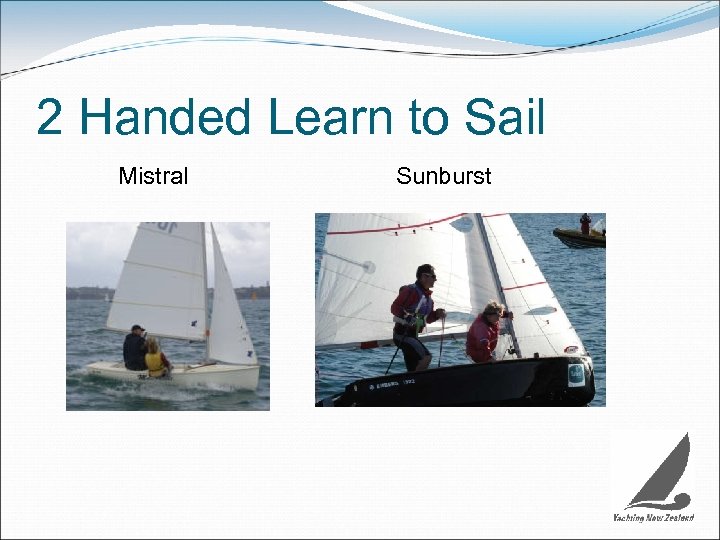 2 Handed Learn to Sail Mistral Sunburst 