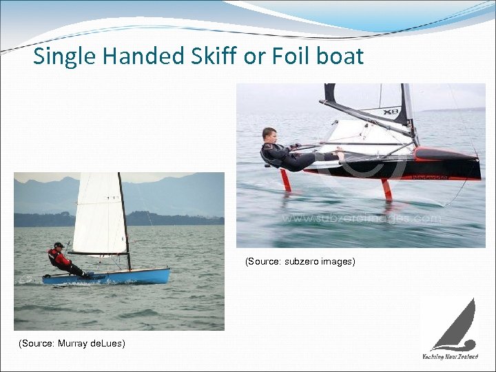 Single Handed Skiff or Foil boat (Source: subzero images) (Source: Murray de. Lues) 