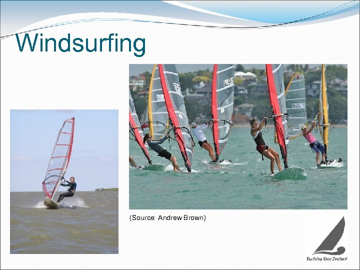 Windsurfing (Source: Andrew Brown) 