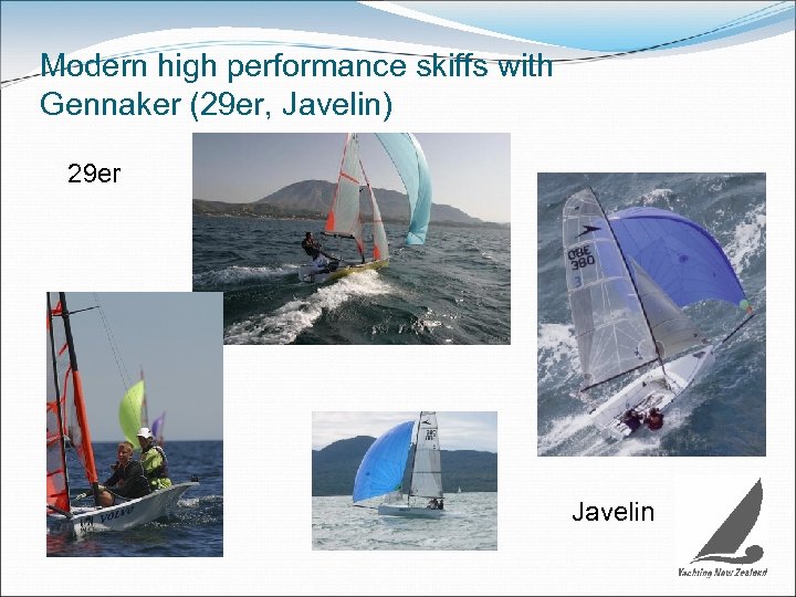 Modern high performance skiffs with Gennaker (29 er, Javelin) 29 er Javelin 