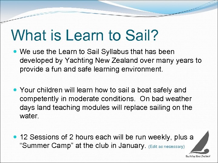 What is Learn to Sail? We use the Learn to Sail Syllabus that has