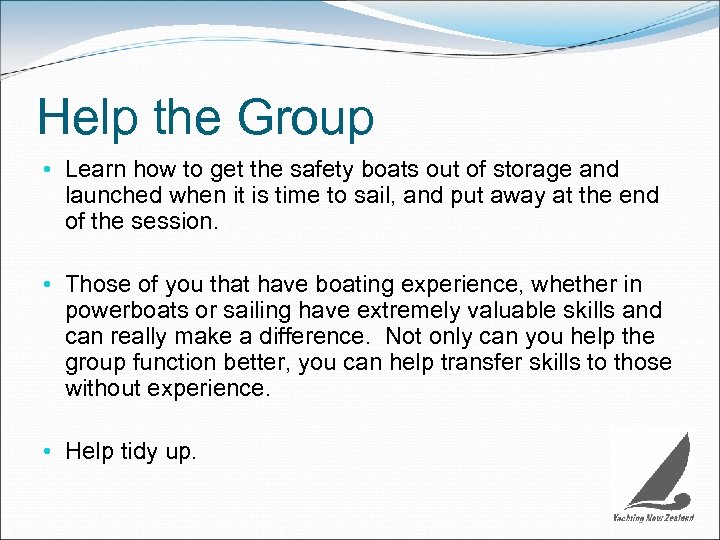 Help the Group • Learn how to get the safety boats out of storage