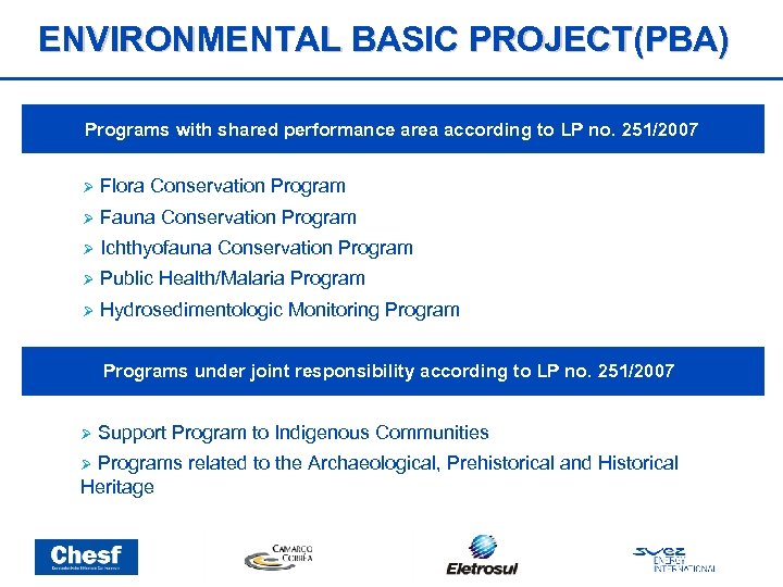 ENVIRONMENTAL BASIC PROJECT(PBA) Programs with shared performance area according to LP no. 251/2007 Flora