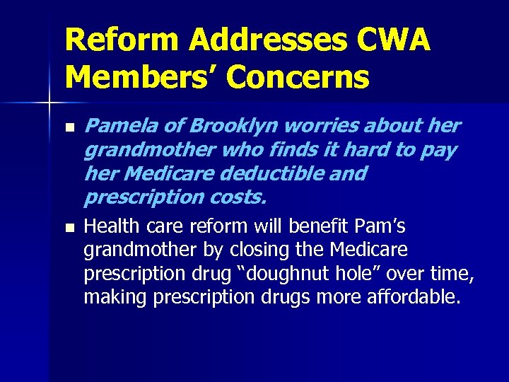 Reform Addresses CWA Members’ Concerns n n Pamela of Brooklyn worries about her grandmother