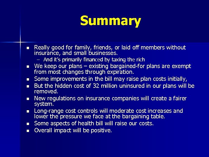 Summary n Really good for family, friends, or laid off members without insurance, and