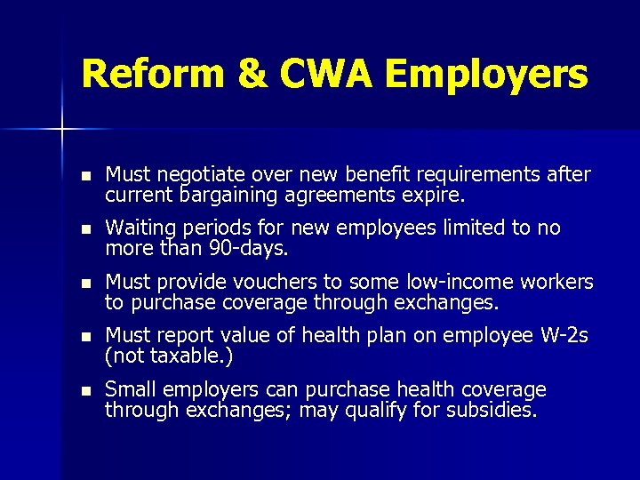 Reform & CWA Employers n Must negotiate over new benefit requirements after current bargaining