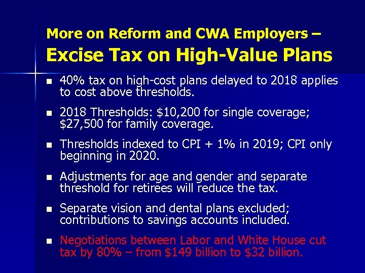 More on Reform and CWA Employers – Excise Tax on High-Value Plans n 40%