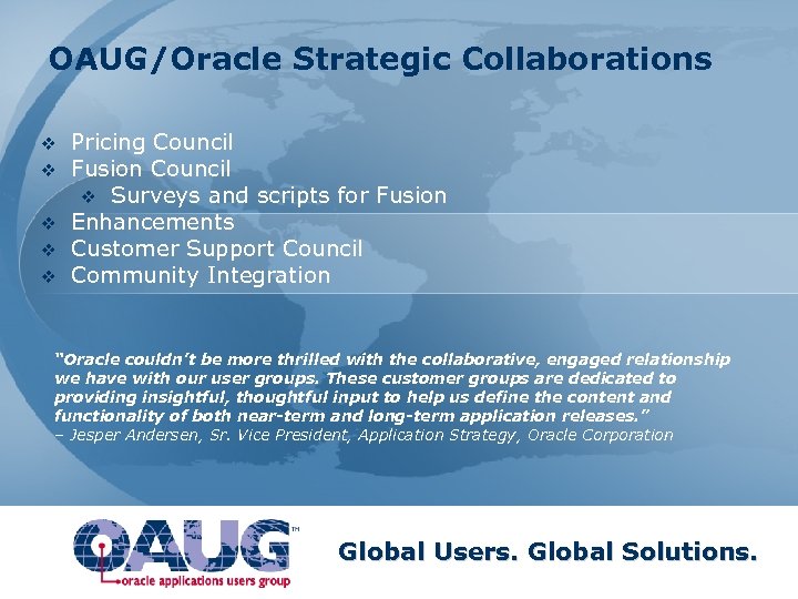 OAUG/Oracle Strategic Collaborations v v v Pricing Council Fusion Council v Surveys and scripts