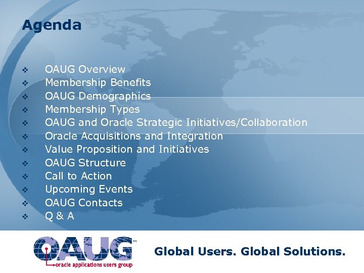 Agenda v v v OAUG Overview Membership Benefits OAUG Demographics Membership Types OAUG and