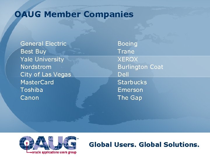 OAUG Member Companies General Electric Boeing Best Buy Trane Yale University XEROX Nordstrom Burlington