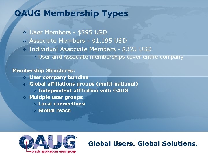 OAUG Membership Types v v v User Members - $595 USD Associate Members -