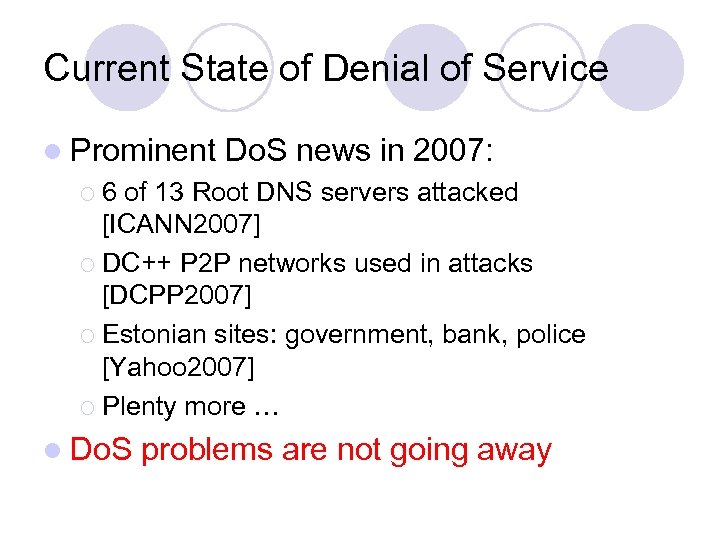 Current State of Denial of Service l Prominent Do. S news in 2007: ¡