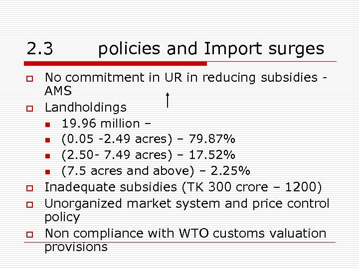 2. 3 o o o policies and Import surges No commitment in UR in