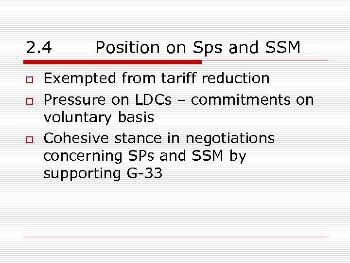 2. 4 o o o Position on Sps and SSM Exempted from tariff reduction