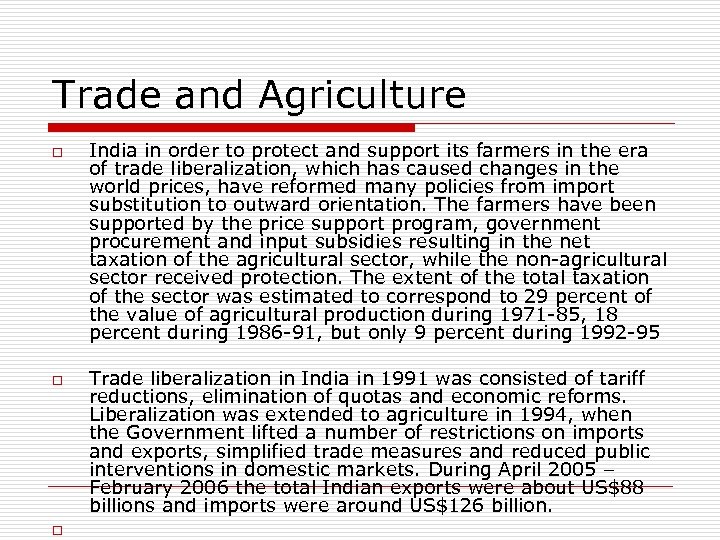 Trade and Agriculture o o o India in order to protect and support its