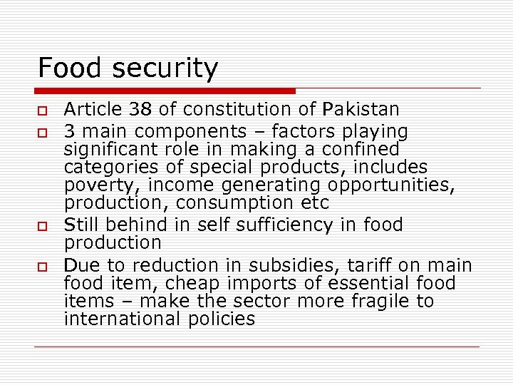 Food security o o Article 38 of constitution of Pakistan 3 main components –