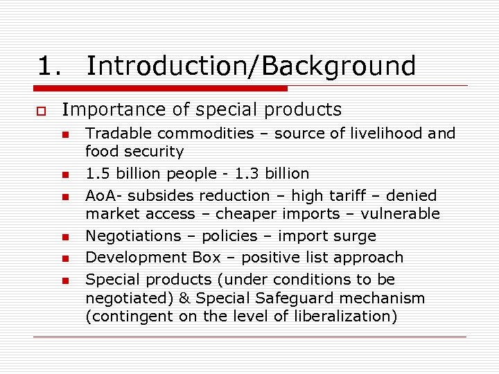 1. Introduction/Background o Importance of special products n n n Tradable commodities – source